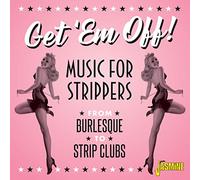 Various Artist - Get Em Off: Music For Strippers