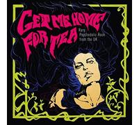 Various Artist - Get Me Home For Tea: Rare Psychedelic Rock