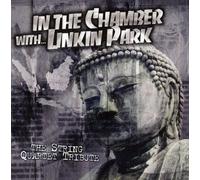 Various Artist - In The Chamber With Linkin Park: String Quartet