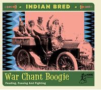 Various Artists Indian Bred: War Chant Boogie: Feuding, Fussing and Fightin (CD)