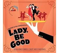 Various Artist - Lady Be Good (2015 Encores Cast Recording)