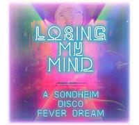 Various Artist - Losing My Mind: A Sondheim Disco Fever Dream