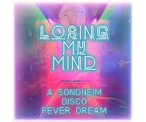 Various Artist - Losing My Mind: A Sondheim Disco Fever Dream