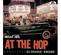 Various Artists Meet Me at the Hop: 33 Cruisin' Dreams (CD) Album