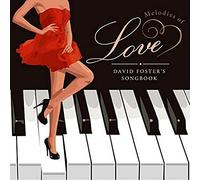 Various Artist - Melodies Of Love: David Foster's Songbook / Var