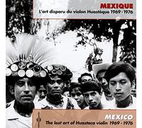 Various Artist - Mexico: Lost Art Huasteca Violin 1969-76 /Var