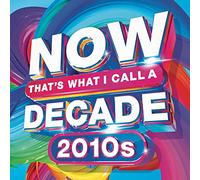 Various Artist - Now That's What I Call A Decade 2010's