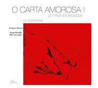Francoise Masset La Gioannina: O Carta Amorosa: Lettres En Musique (CD) Album