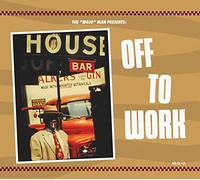 Various Artists The 'Mojo' Man Presents: Off to Work (CD) Album
