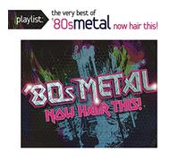 Various Artist - Playlist: The Very Best Of 80s Metal: Now