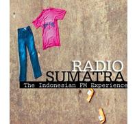 Various Artist - Radio Sumatra: Indonesian Fm Experience