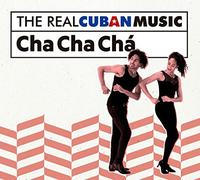 Various Artist - Real Cuban Music: Cha Cha Cha