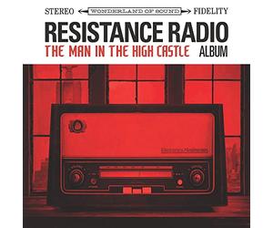 Various Artist - Resistance Radio: The Man In The High Castle