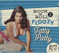 Various Artist - Rock 'N' Roll Floozy 5: Fatty Patty