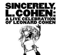 Various Artist - Sincerely L Cohen: Live Celebration Of