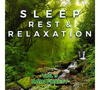 Various Artist - Sleep Rest & Relaxation: Vol 9 Rain Forest