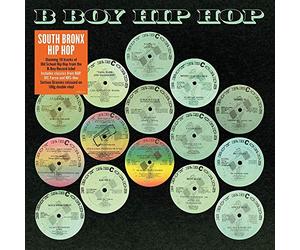Various Artist - South Bronx Hip Hop Classics: B Boy
