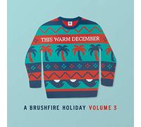 Various Artist - This Warm December: A Brushfire Holiday 3