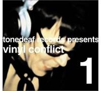 Various Artist - Tonedeaf Records Presents: Vinyl Conflict No. 1