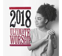 Various Artist - Ultimate Worship 2018