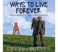 Various Artist - Ways To Live Forever: Music Inspired By