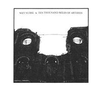 Various Artist - Wet Nurse. & Ten Thousand Miles Of Arteries