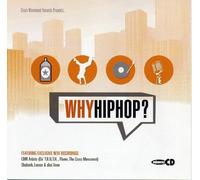 VARIOUS ARTIST - Why Hip Hop? (1 CD)