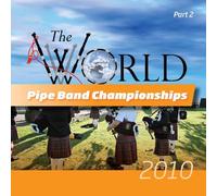 Various Artistes - World Pipe Band Championships 2010 Part 2