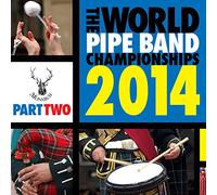 Various Artistes - World Pipe Band Championships 2014 Part 2