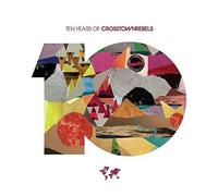 Various Artists - 10 Years Of Crosstown Rebels