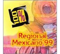 Various Artists - 100% Regional Mexicano 99