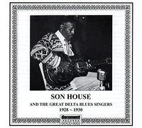 Various Artists - 1928-30 Son House & The Great Delta Blues Singers
