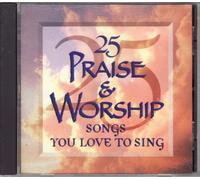 Various Artists - 25 Praise & Worship Songs You Love to Sing