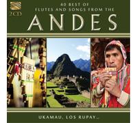 Various Artists 40 Best of Flutes and Songs from the Andes: Ukamau, Los Rup (CD)