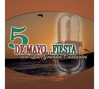 Various Artists - 5 De Mayo: Fiesta Con Los Grandes Cantantes