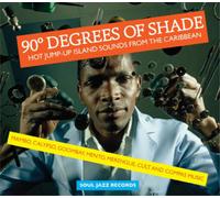Various Artists 90 Degrees of Shade: Hot Jump-up Island Sounds from t (Vinyl LP)