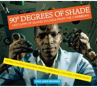 Various Artists 90 Degrees of Shade: Hot Jump-up Island Sounds from t (Vinyl LP)
