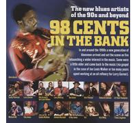 Various Artists 98 Cents in the Bank: The New Blues of the 90s and Beyond (CD)