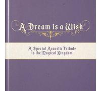 VARIOUS ARTISTS - A DREAM IS A WISH A SPECIAL ACOUSTIC TRIBUTE TO THE - E72z