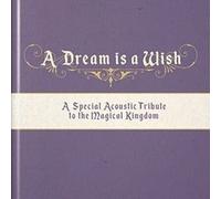 VARIOUS ARTISTS - A DREAM IS A WISH A SPECIAL ACOUSTIC TRIBUTE TO THE - K72z