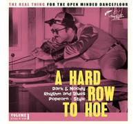 Various Artists A Hard Row to Hoe: Dark & Moody Rhythm and Blues Popc (Vinyl LP)