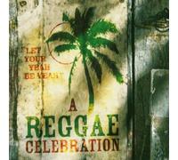 Various Artists - A Reggae Celebration: Let Your Yeah Be Yeahy