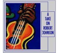 Various Artists - A Take On Robert Johnson