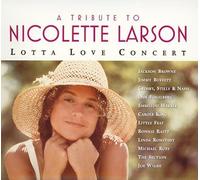 Various Artists A Tribute To Nicolette Larson: Lotta Love Concert (CD)