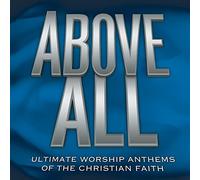 Various Artists - Above All: Ultimate Worship An