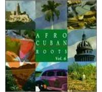 Various Artists - Afro Cuban Roots 6: Havana After Hours