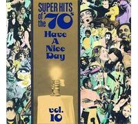 Various Artists, Albert Hammond, Looking Glass, Loudon Wainwright III, Dr. Hook - Super Hits of the '70s: Have a Nice Day, Vol. 10 by Various Artists, Albert Hammond, Looking Glass, Loudon Wainwright III, Dr. Hook (1990) Audio CD