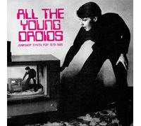 Various Artists All the Young Droids: Junkshop Synth Pop 1978-1985 (Vinyl LP)