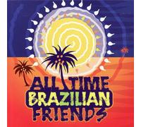 Various Artists - All Time Brasilian Friends