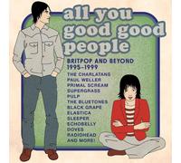 All You Good Good People - Britpop & Beyond 1995-1999